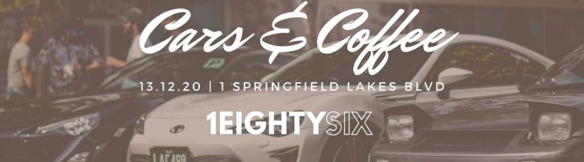 CARS & COFFEE | 1EIGHTYSIX x REMEDY ESPRESSO | 13.12.2020 (Qld) Cover Image