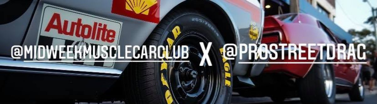 Midweek Muscle car club x prostreetdrag meet (NSW) Cover Image