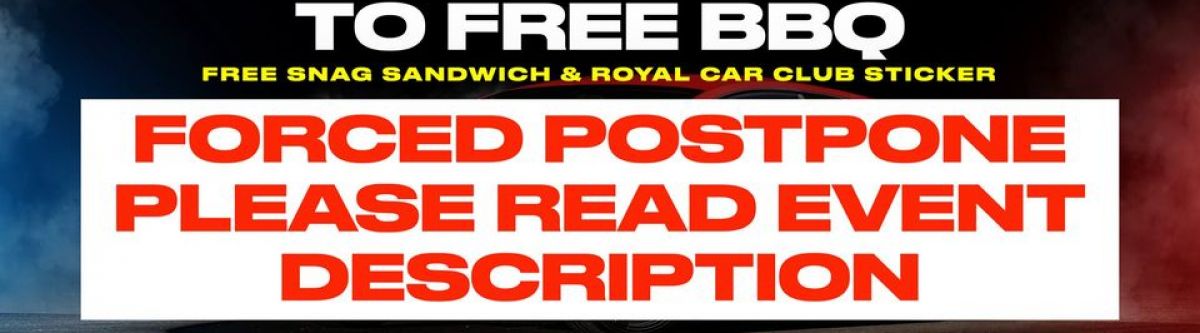 Royal Car Club — *FORCED POSTPONE* INSANE CAR MEET THEN CRUISE TO FREE BB Cover Image