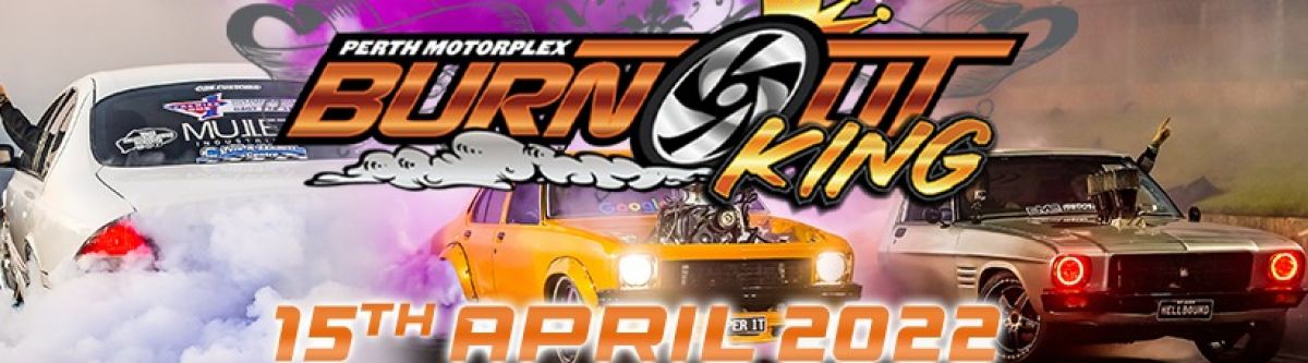 BURNOUT KING - Good Friday (WA) Cover Image