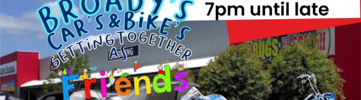 Broady’s Cars Bikes GettingTogether as friends (Vic) Cover Image