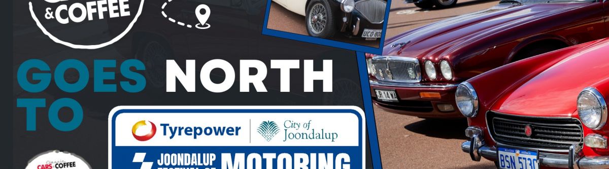 Classic Cars & Coffee Goes North - Tyrepower Joondalup Festival of Motoring Cover Image