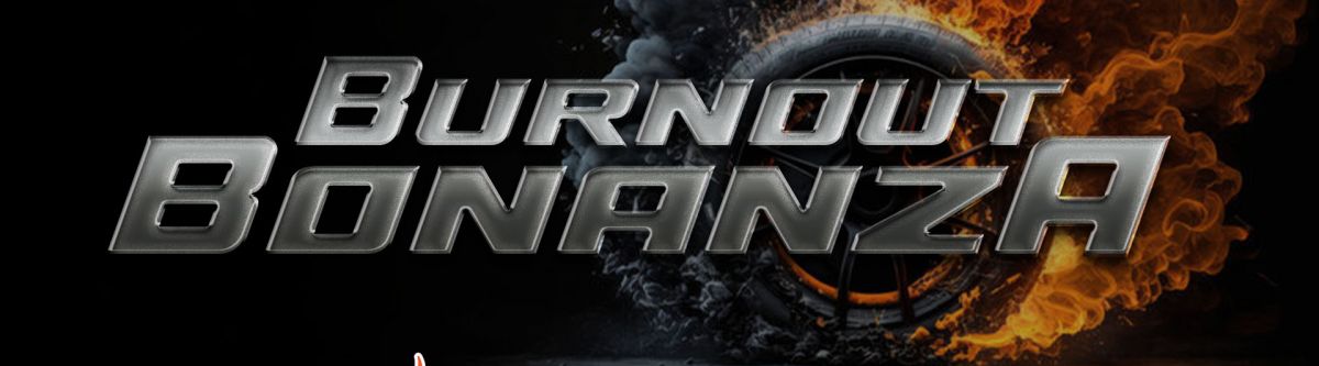 Burnout Bonanza! Cover Image